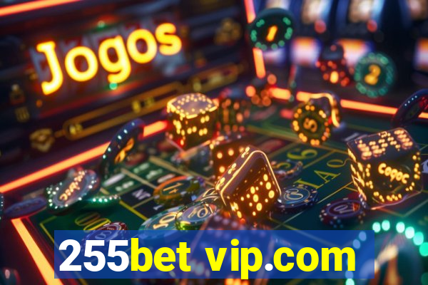 255bet vip.com